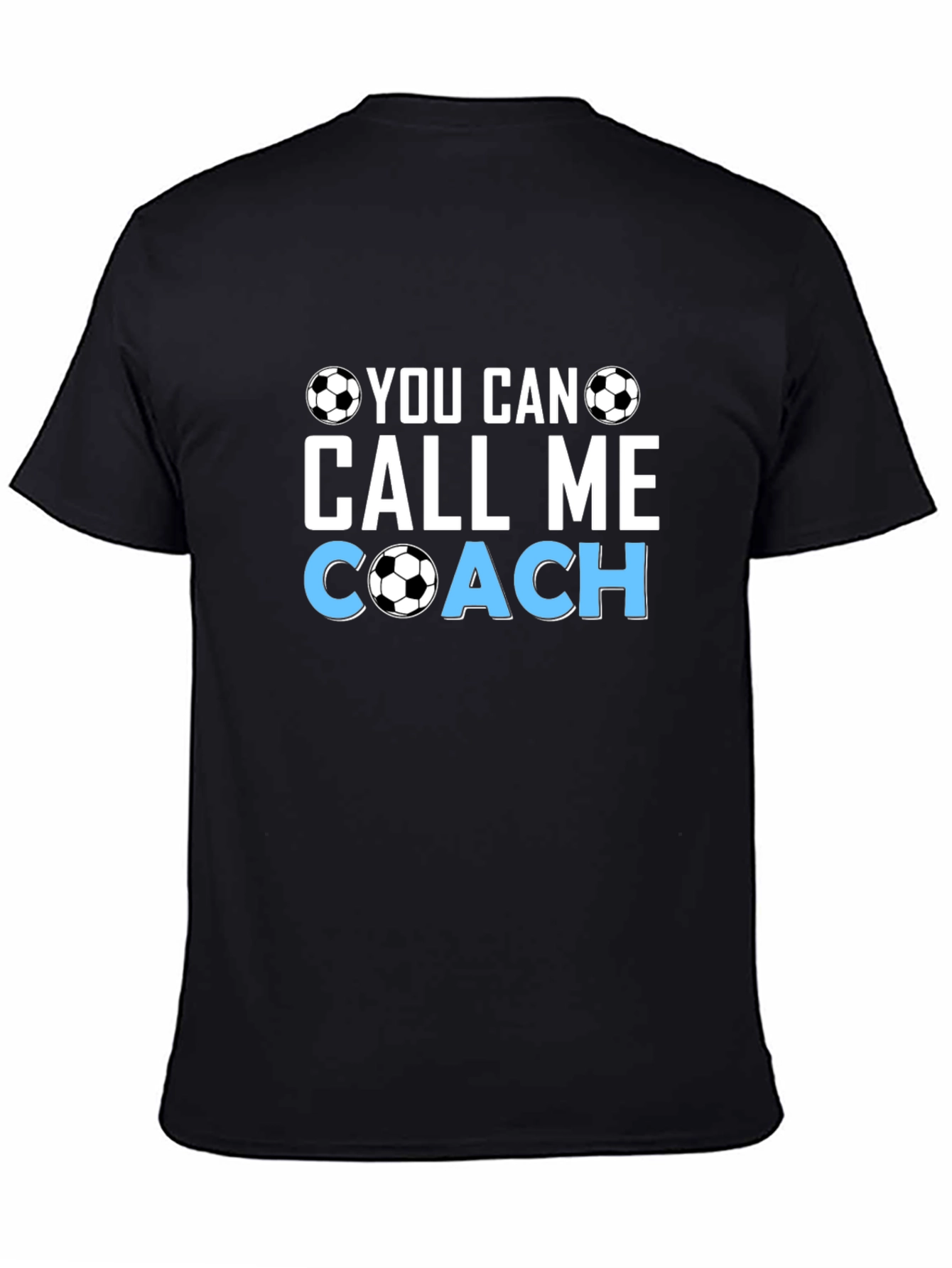 Soccer Coach T-Shirt - You Can Call Me Coach