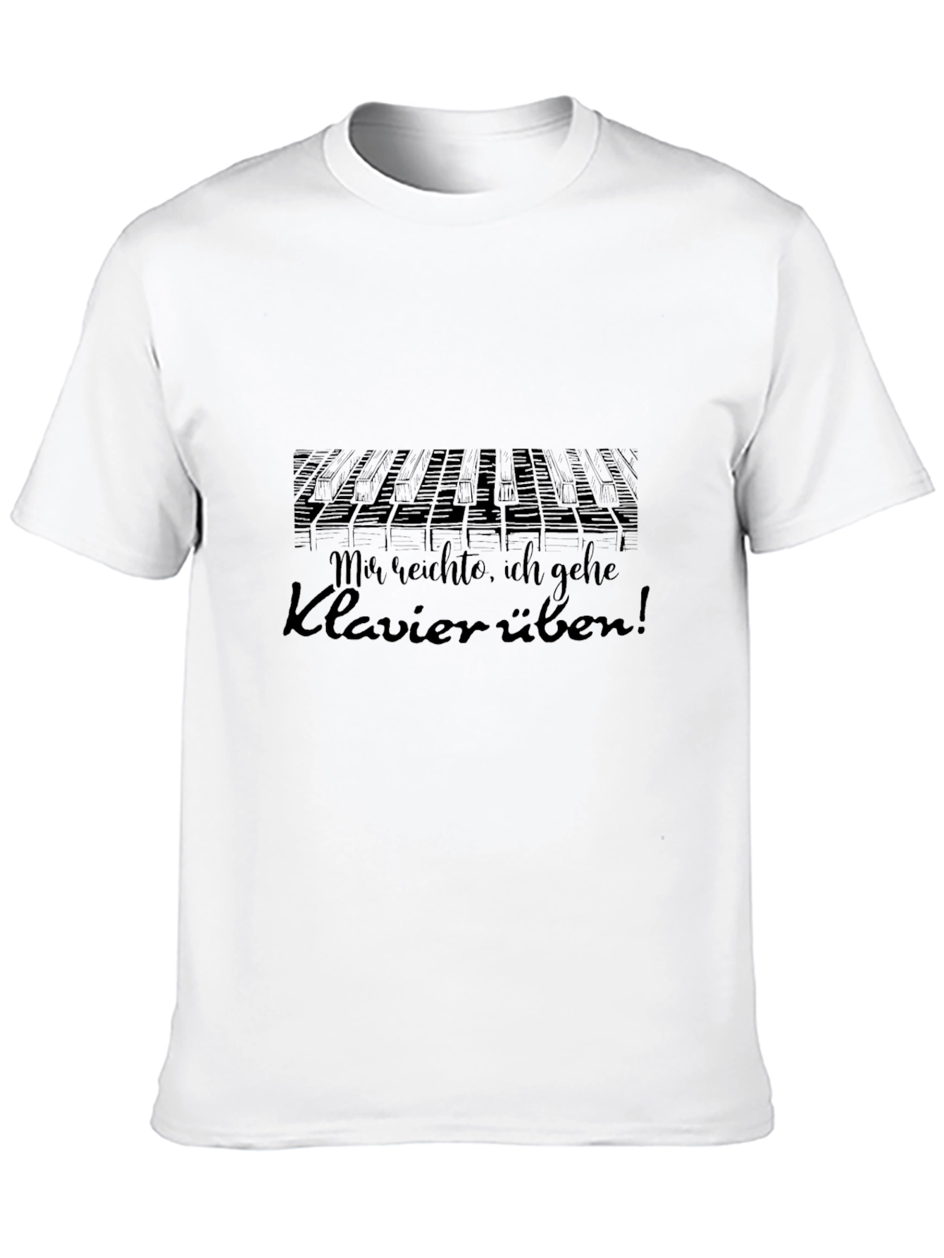 Piano Practice T-Shirt: Mir reichte ich gehe Klavier üben!