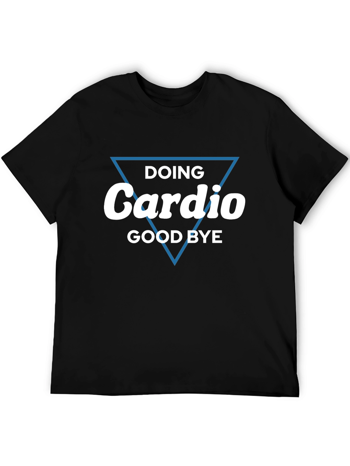 Funny Cardio T-Shirt: Doing Cardio Good Bye!