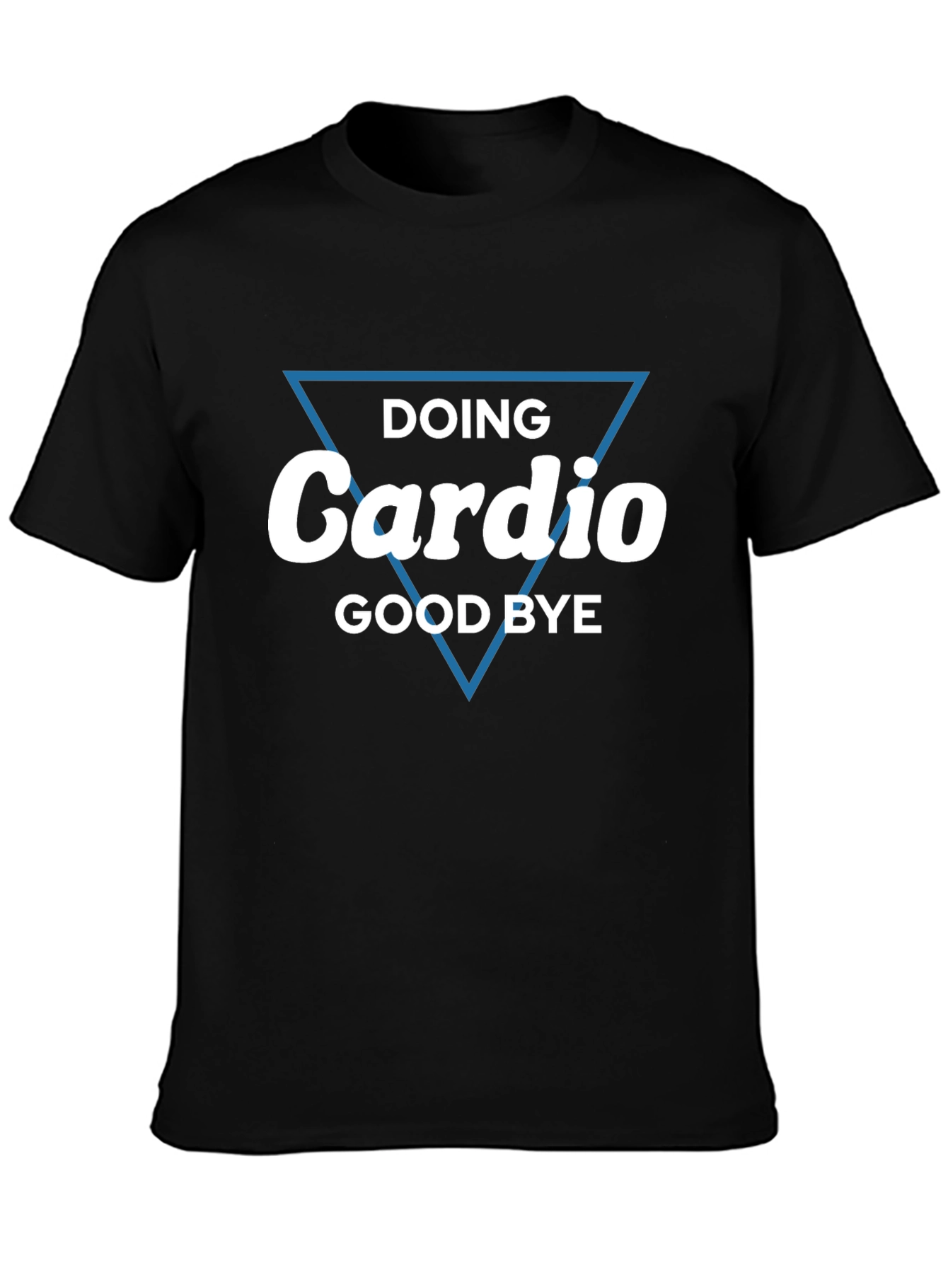 Funny Cardio T-Shirt: Doing Cardio Good Bye!