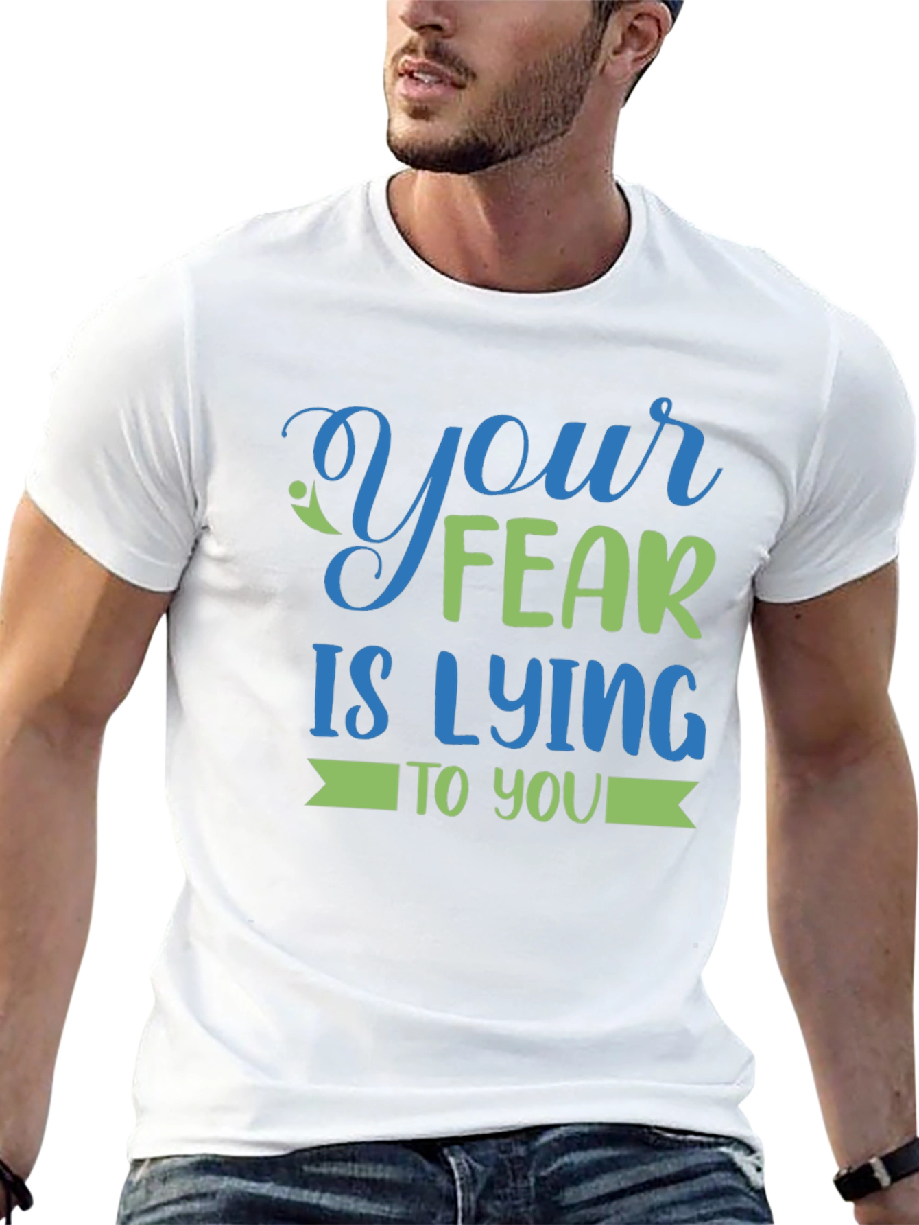 Your Fear is Lying to You - Graphic Tee