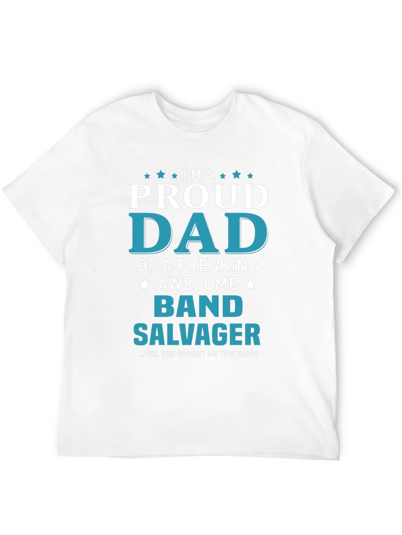 Proud Dad Band Salvager Graphic T-Shirt