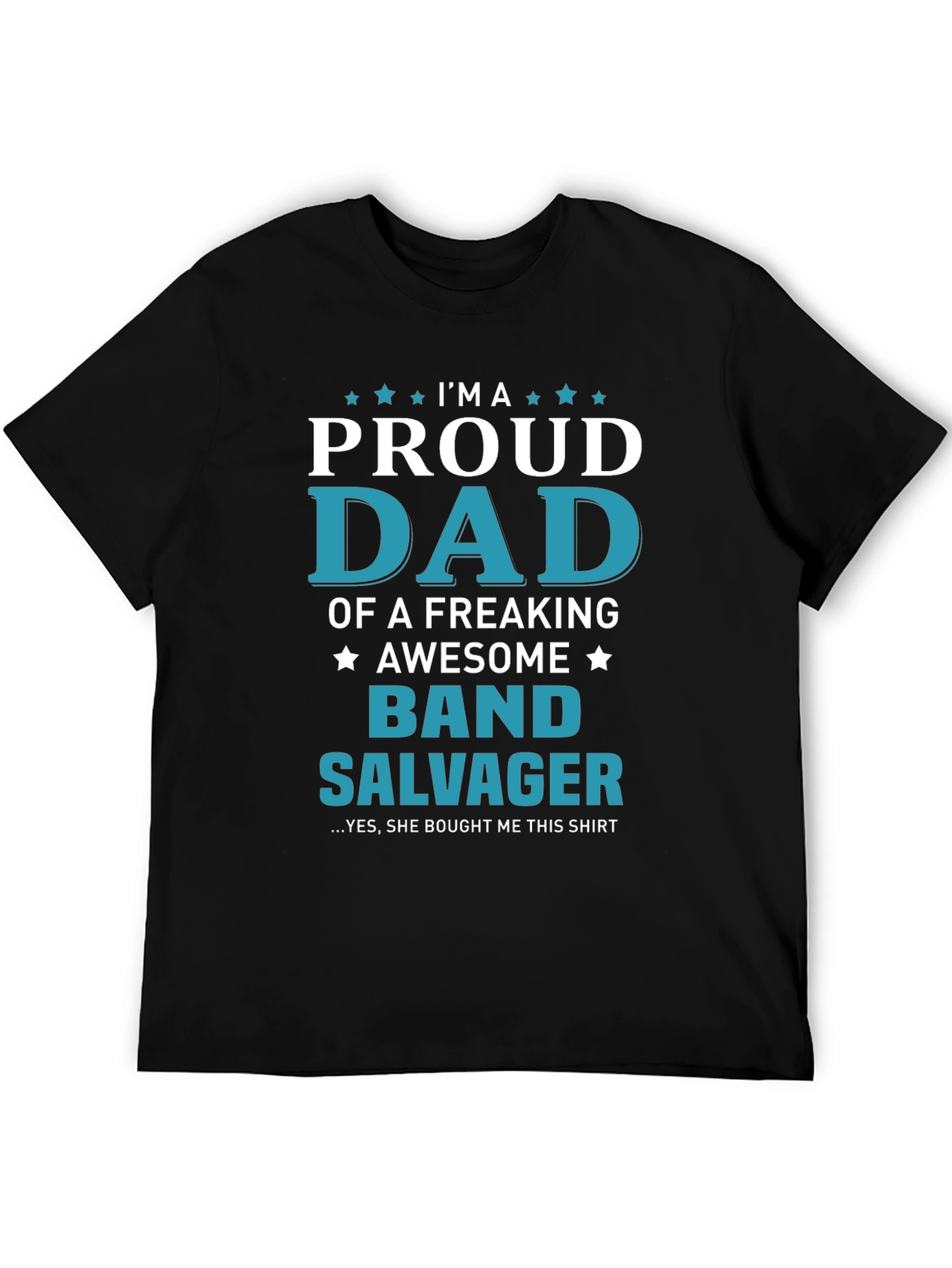 Proud Dad Band Salvager Graphic T-Shirt