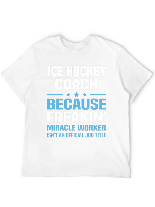 Ice Hockey Coach Freakin Miracle Worker T-Shirt