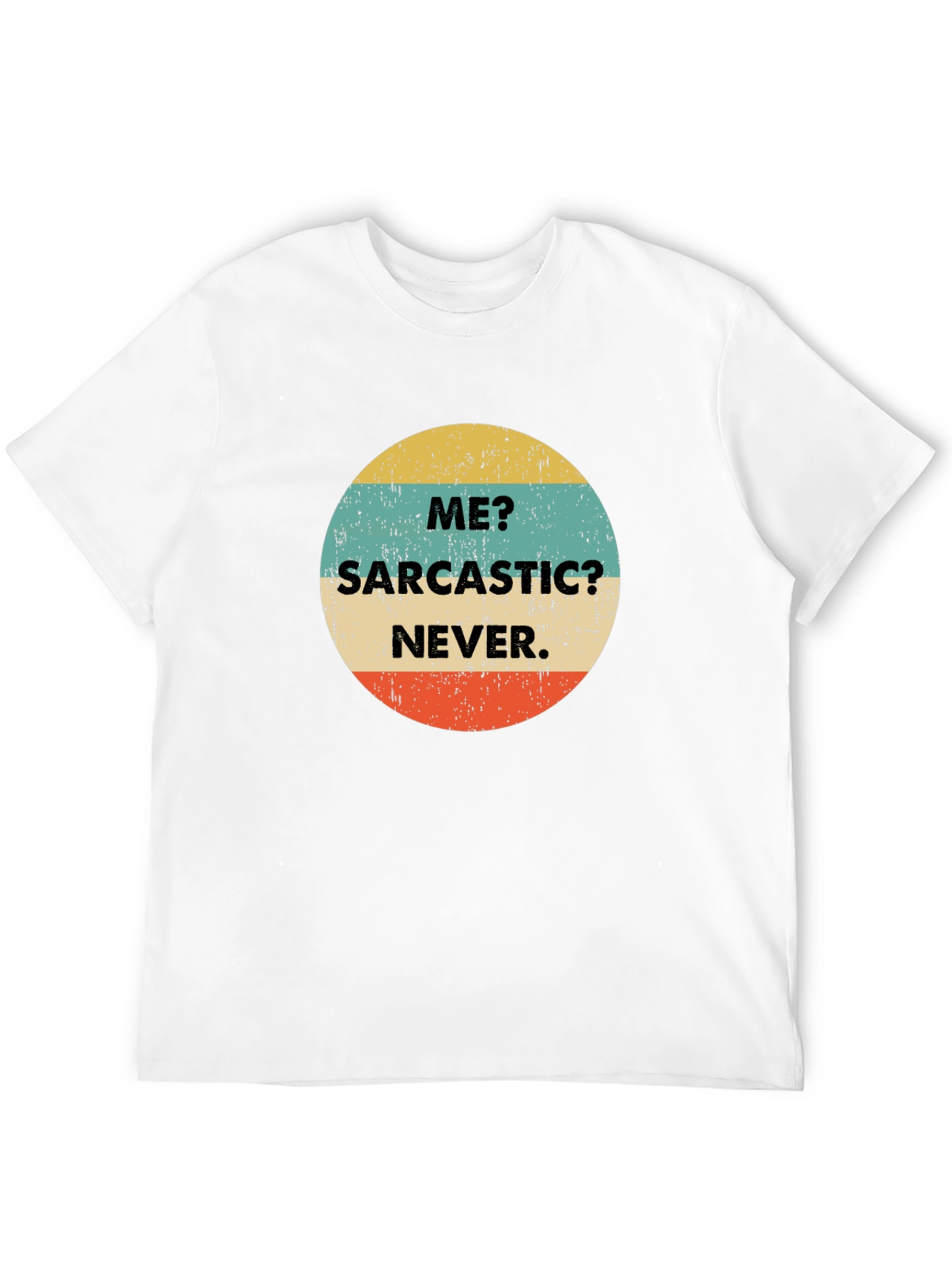 Me? Sarcastic? Never! Graphic T-Shirt