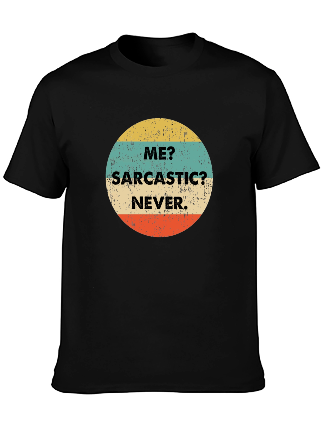 Me? Sarcastic? Never! Graphic T-Shirt