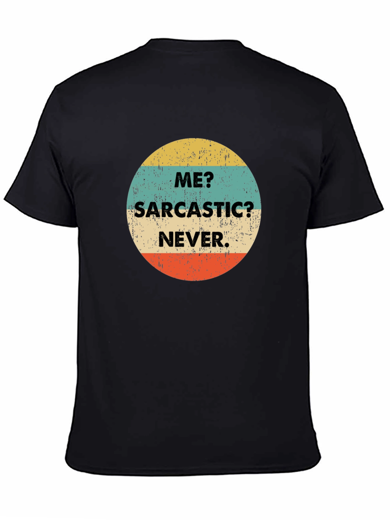 Me? Sarcastic? Never! Graphic T-Shirt