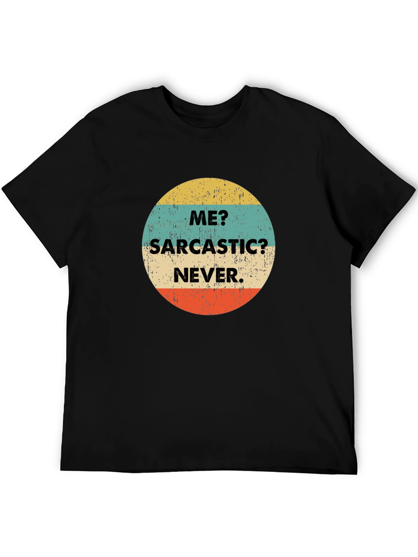Me? Sarcastic? Never! Graphic T-Shirt