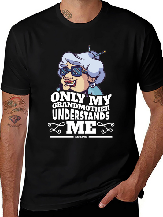 Funny Grandmother T-Shirt - Only My Grandmother Understands Me