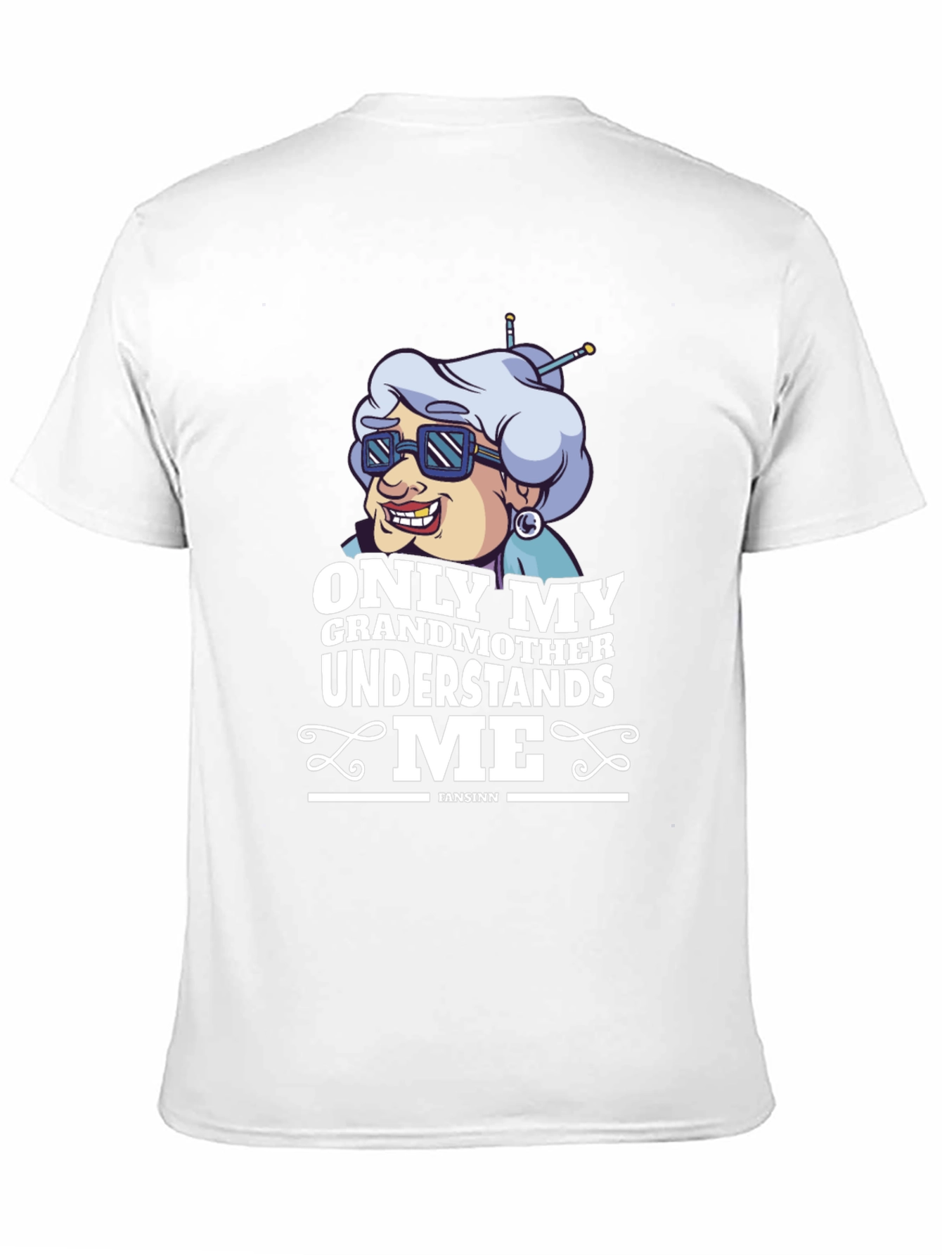 Funny Grandmother T-Shirt - Only My Grandmother Understands Me