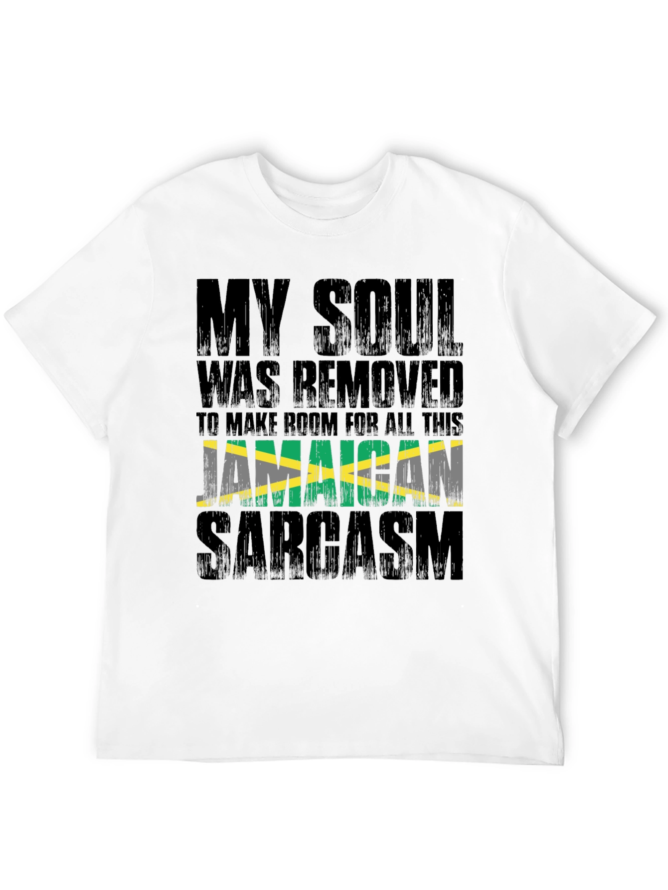 Jamaican Sarcasm T-Shirt: My Soul Was Removed
