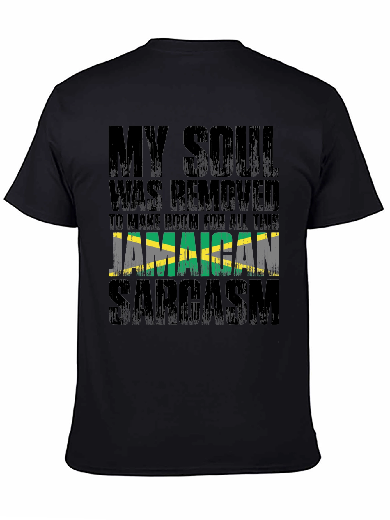 Jamaican Sarcasm T-Shirt: My Soul Was Removed