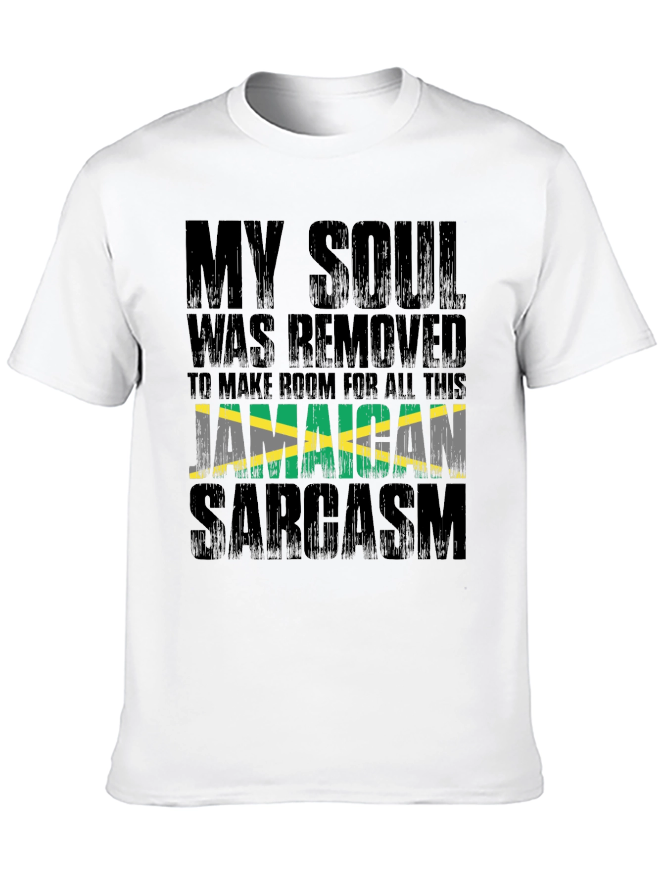 Jamaican Sarcasm T-Shirt: My Soul Was Removed
