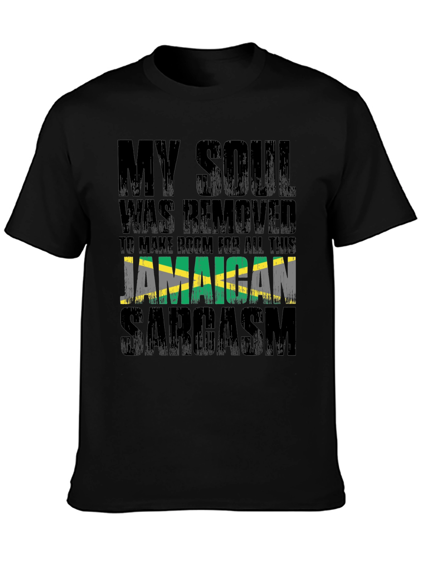 Jamaican Sarcasm T-Shirt: My Soul Was Removed