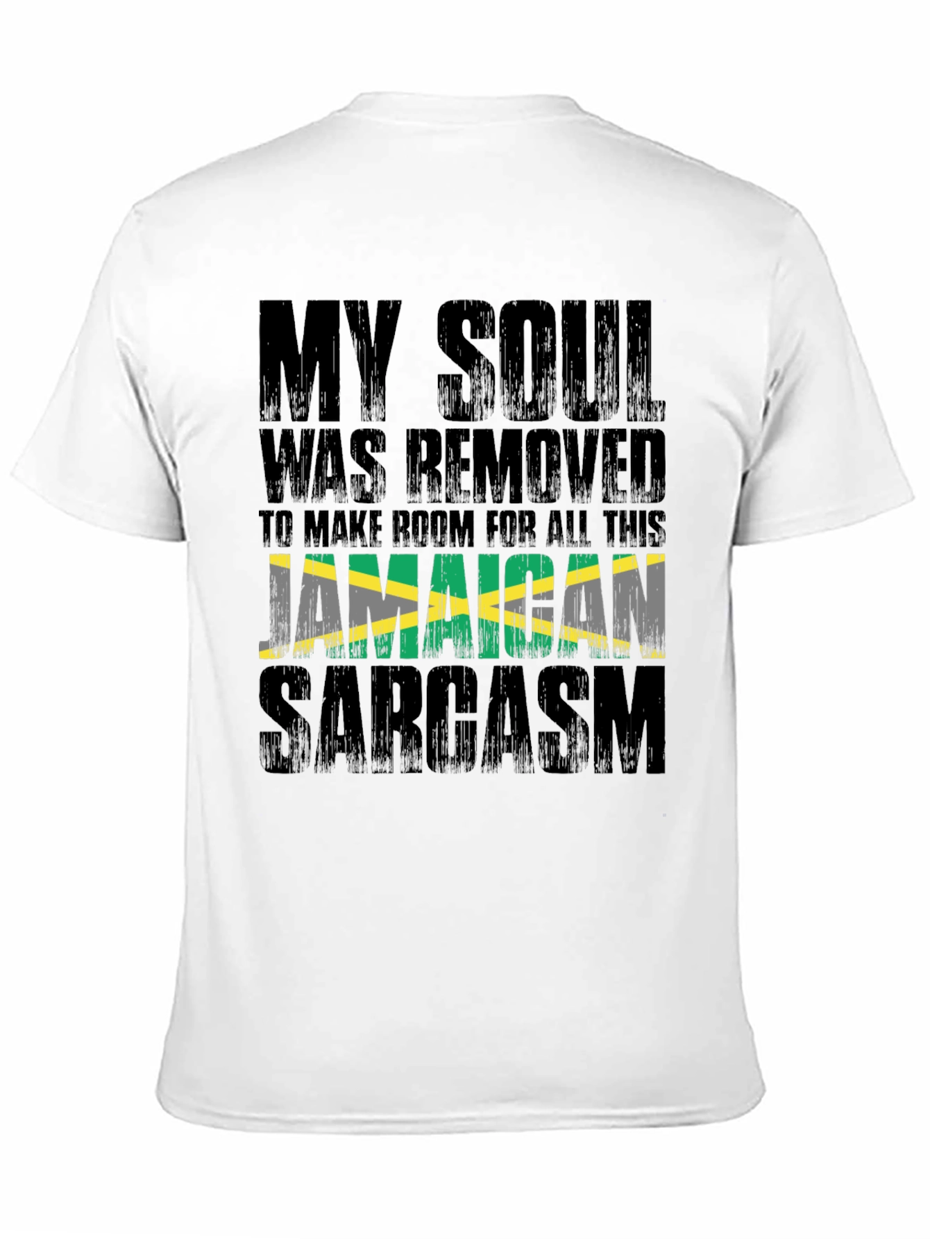 Jamaican Sarcasm T-Shirt: My Soul Was Removed