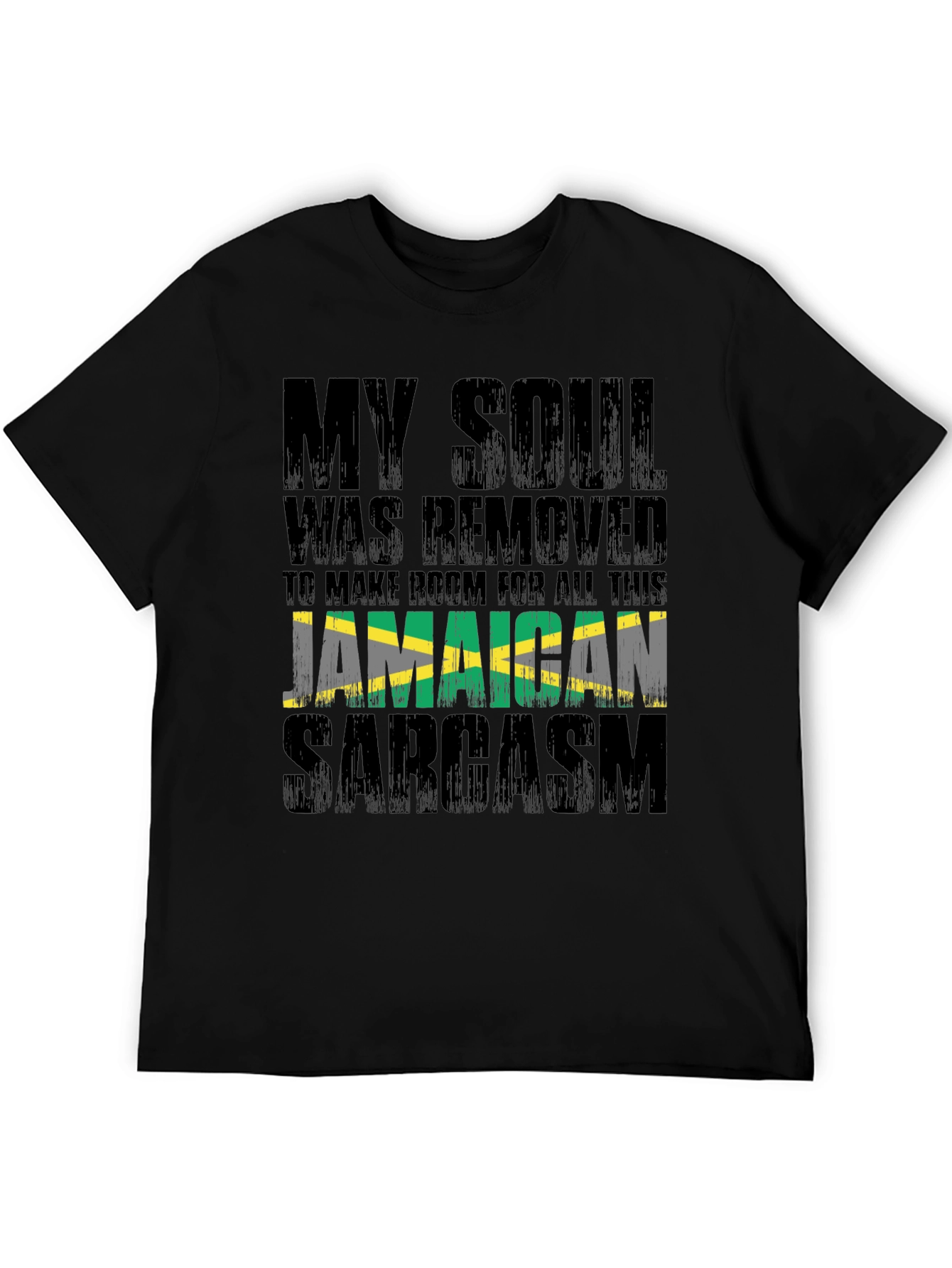 Jamaican Sarcasm T-Shirt: My Soul Was Removed
