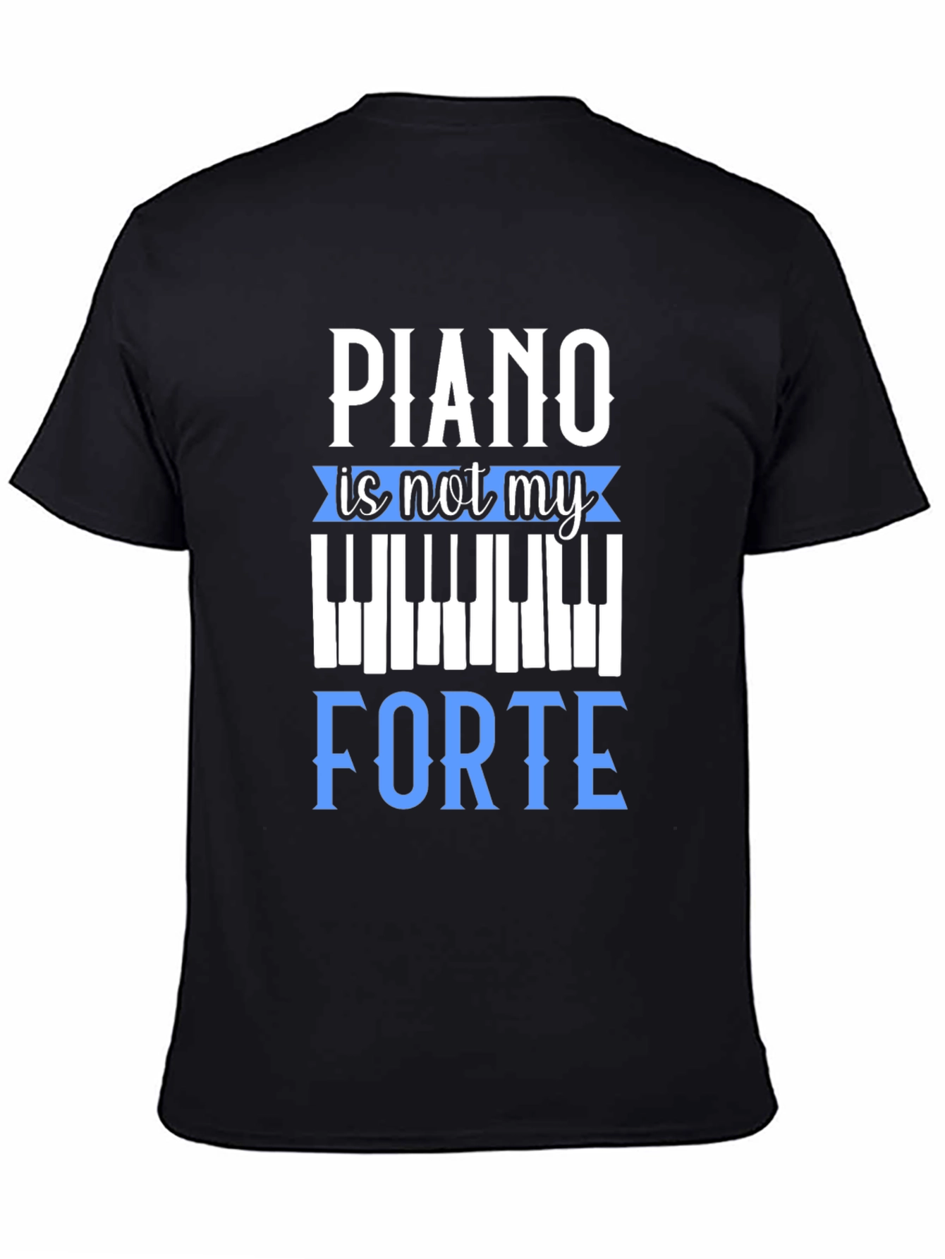 Piano is Not My Forte Graphic Tee
