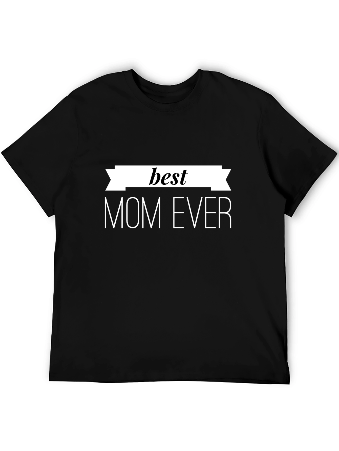 Best Mom Ever T-Shirt - Black Cotton Graphic Tee