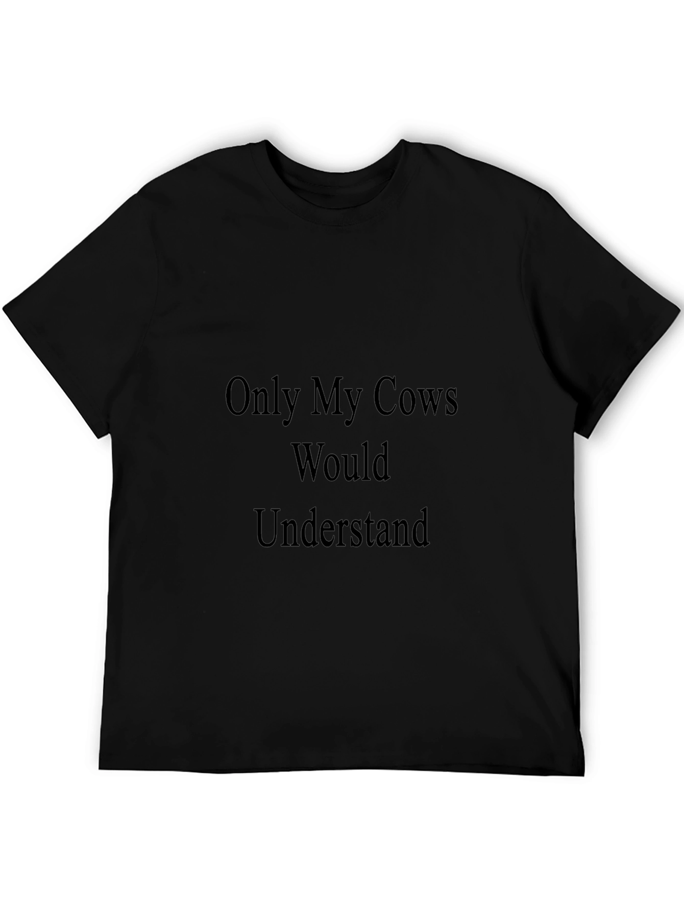 Cow Lover T-Shirt - Only My Cows Would Understand