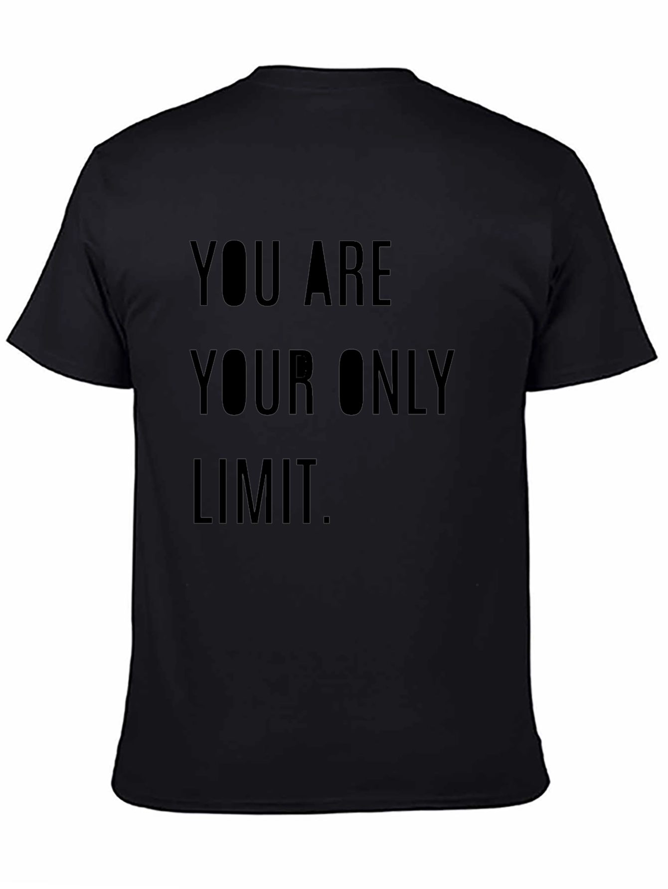 Inspirational Graphic Tee - You Are Your Only Limit