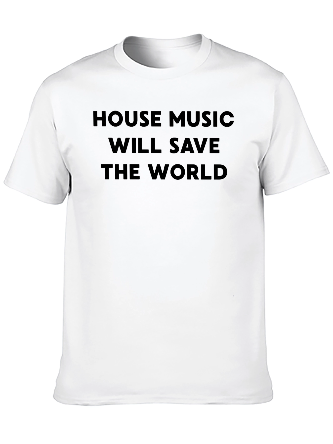 House Music Will Save the World Black T-Shirt