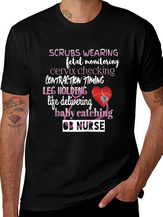 OB Nurse T-Shirt: Scrubs Wearing & Life Delivering