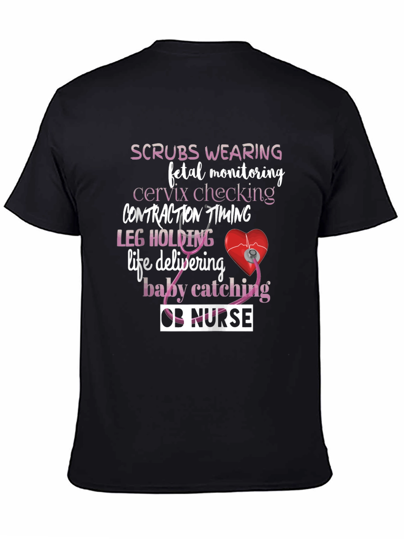 OB Nurse T-Shirt: Scrubs Wearing & Life Delivering
