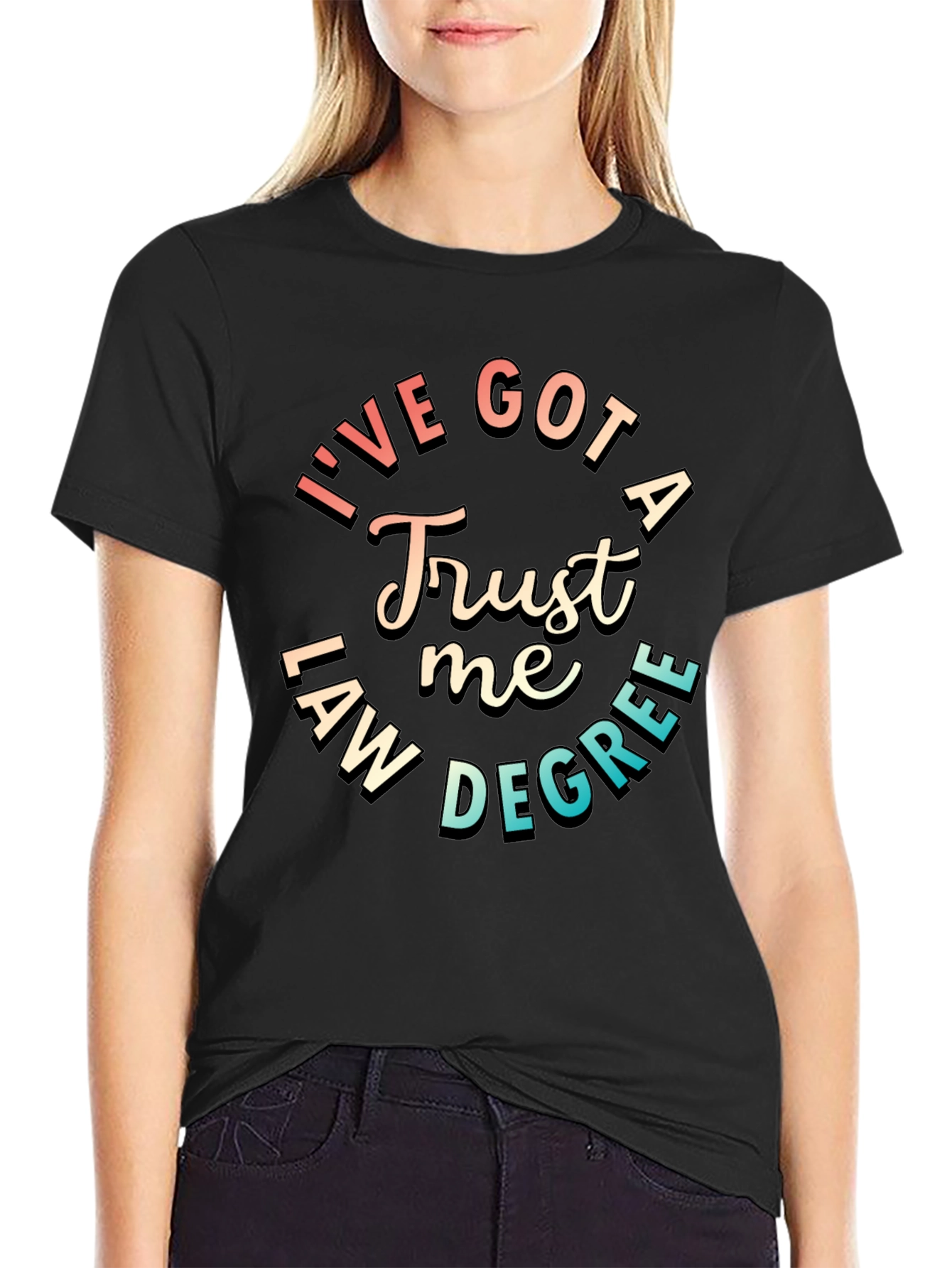 Trust Me Ive Got a Law Degree T-Shirt