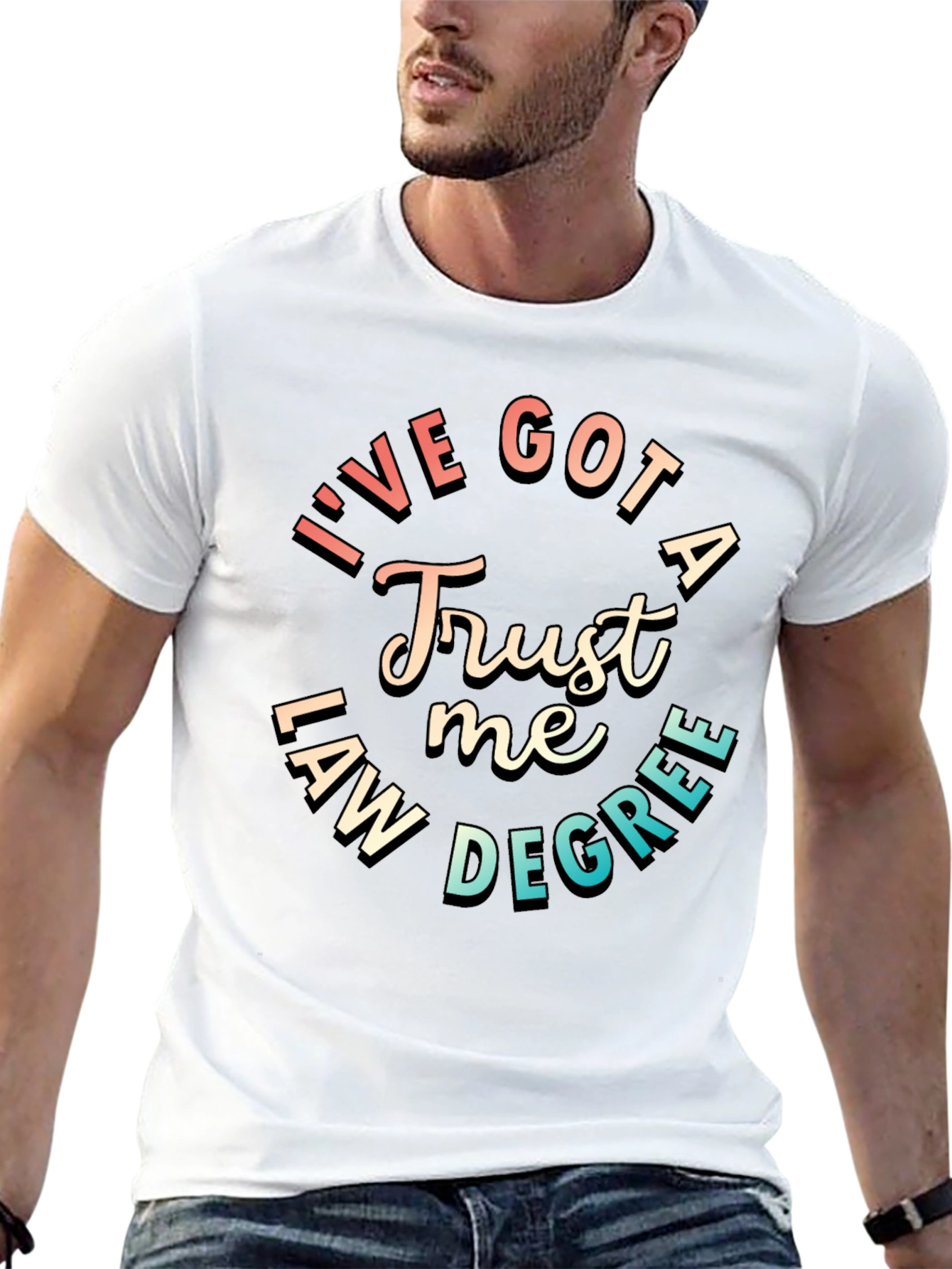 Trust Me Ive Got a Law Degree T-Shirt