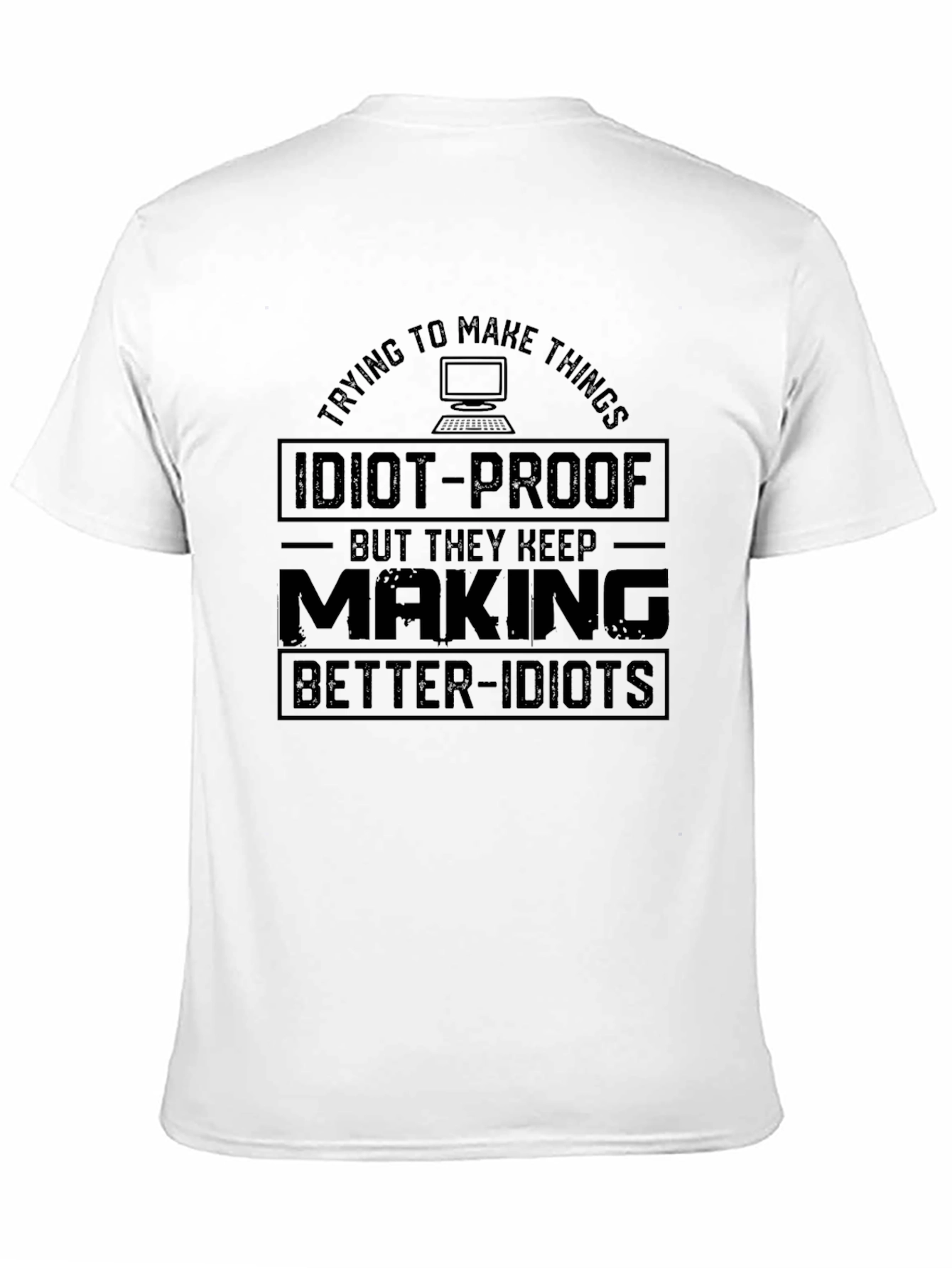 Idiot-Proof Slogan Graphic Tee
