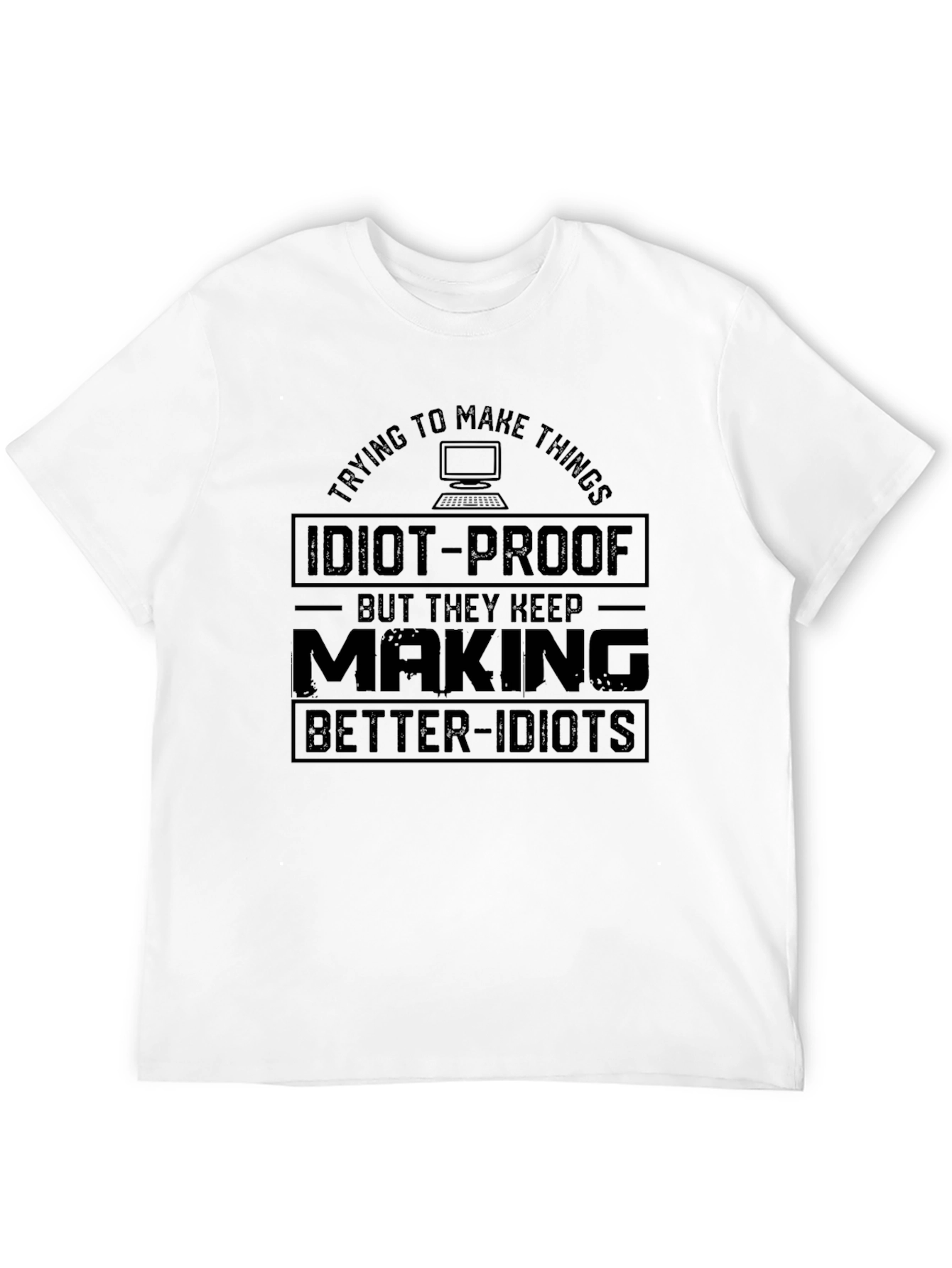 Idiot-Proof Slogan Graphic Tee