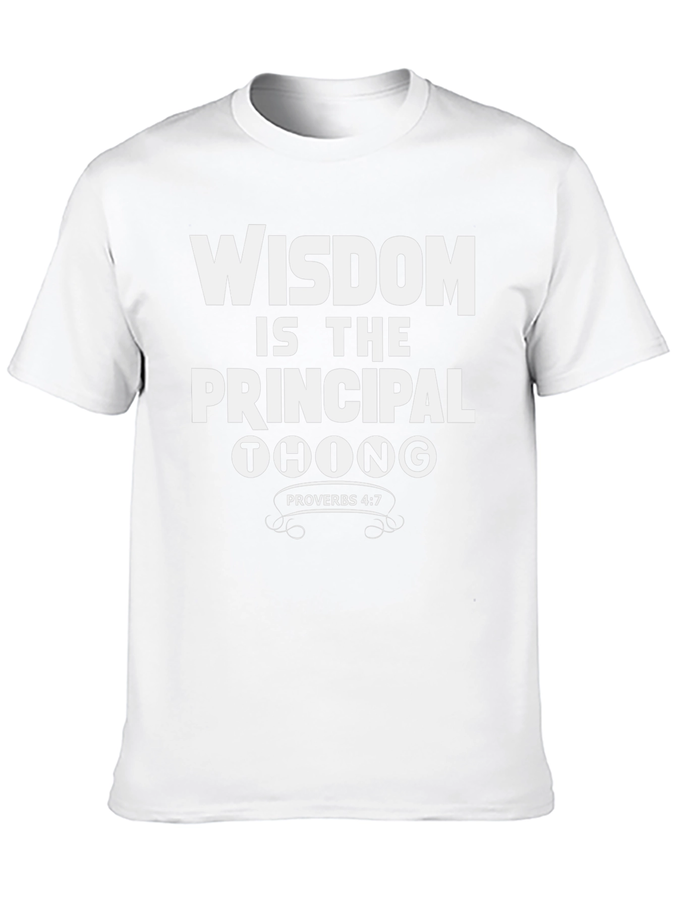 Wisdom is the Principal Thing T-Shirt