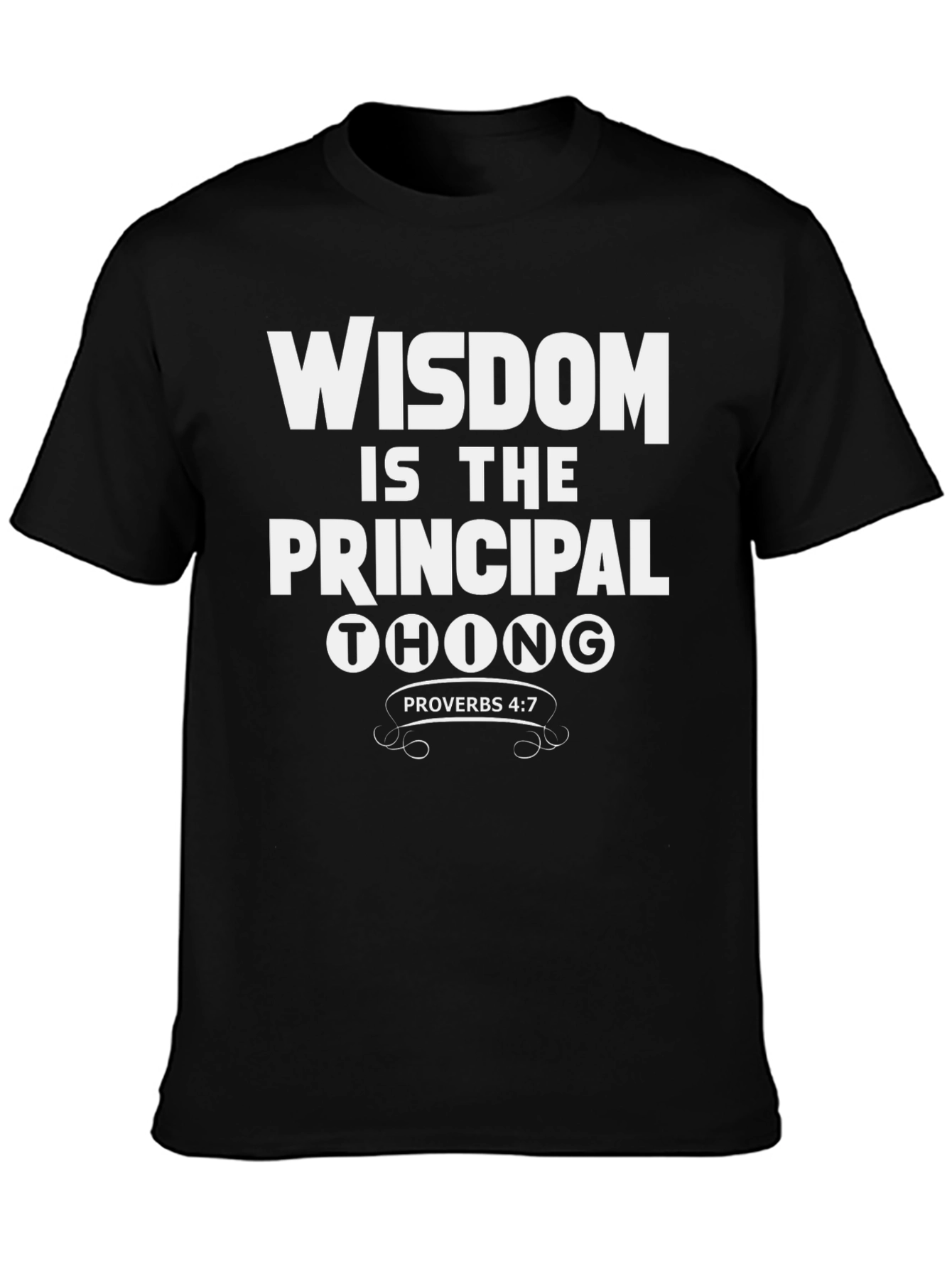 Wisdom is the Principal Thing T-Shirt