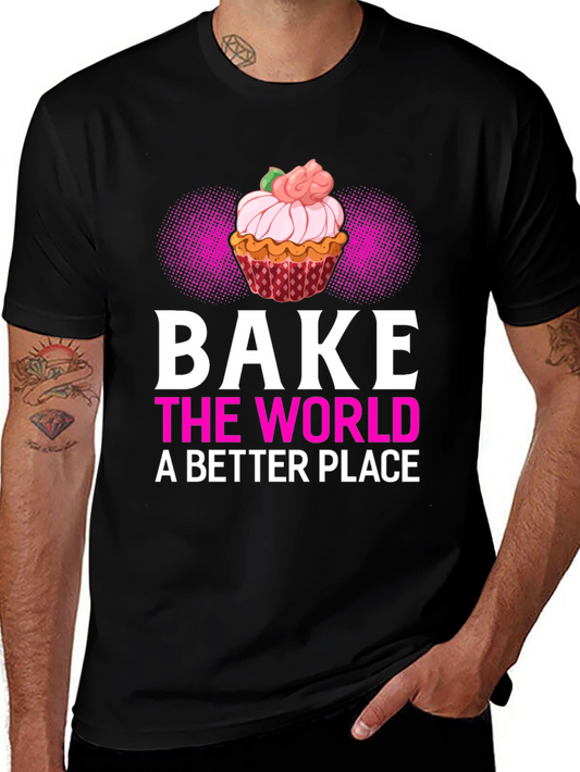 Bake the World Better T-Shirt | Baker Gift