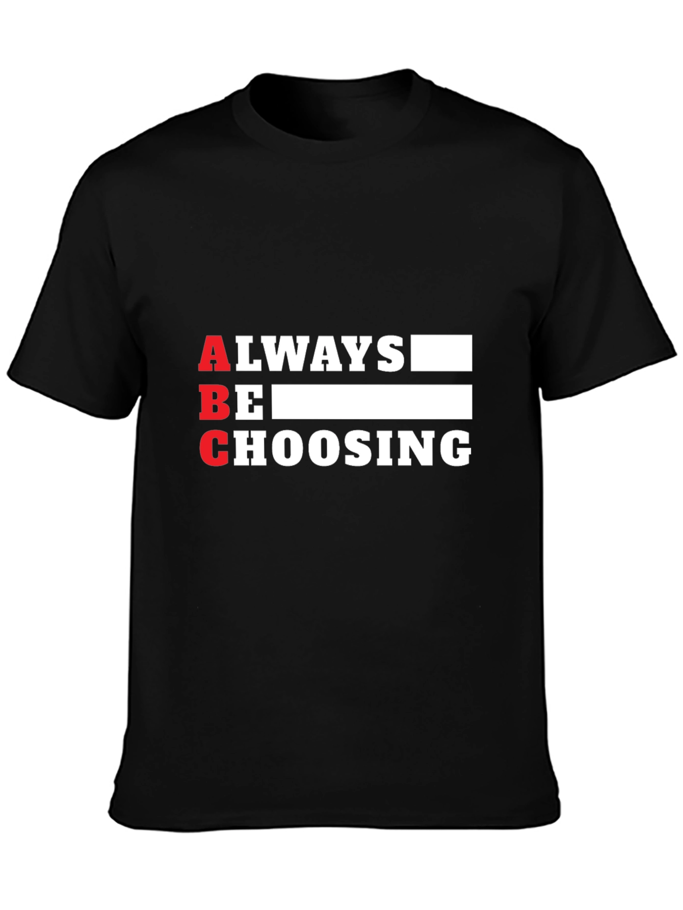 Always Be Choosing Graphic Tee - ABC T-Shirt