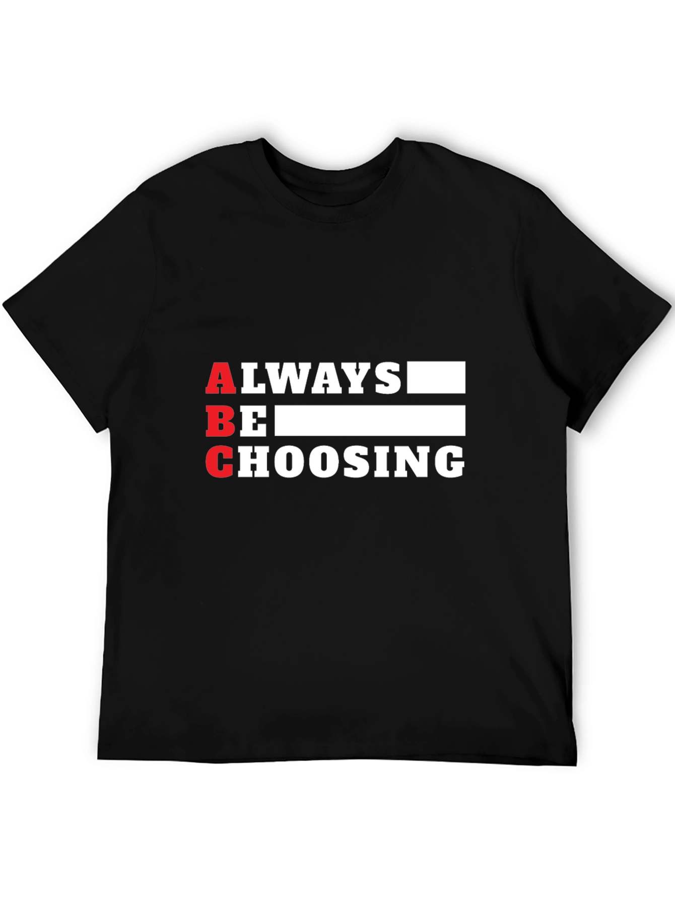 Always Be Choosing Graphic Tee - ABC T-Shirt