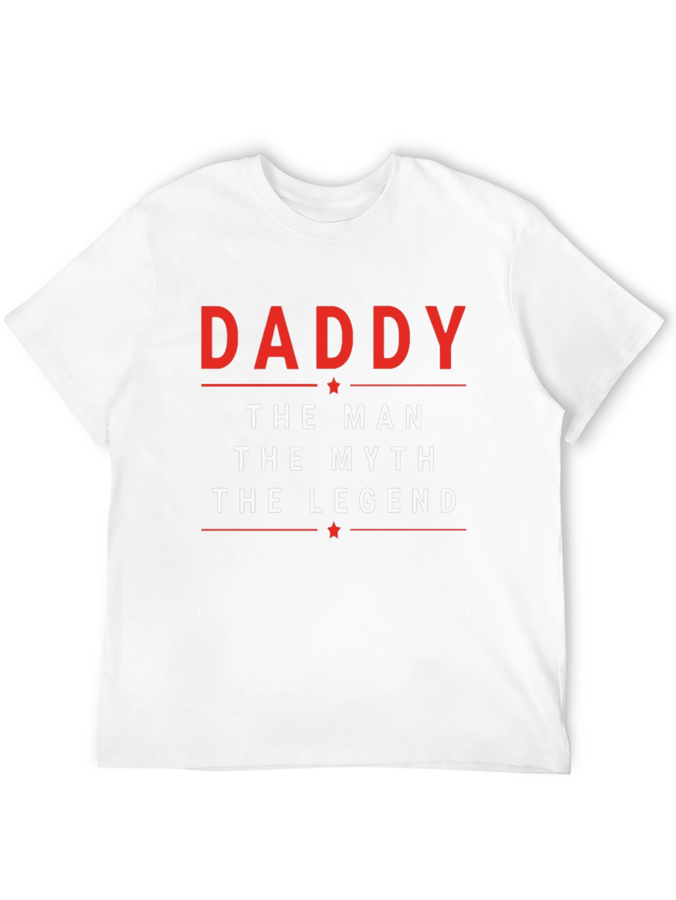 Daddy The Man The Myth The Legend T-Shirt