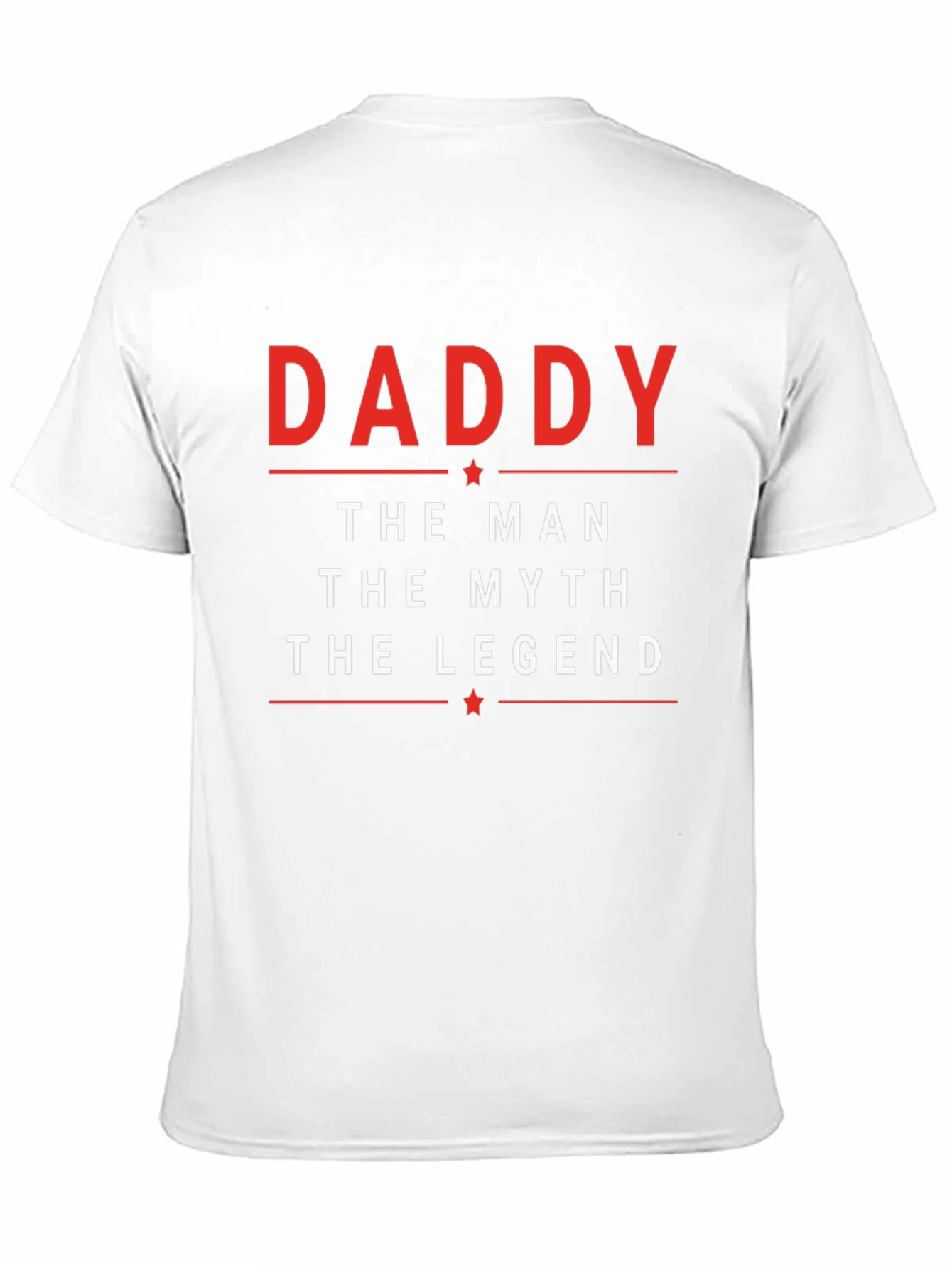Daddy The Man The Myth The Legend T-Shirt