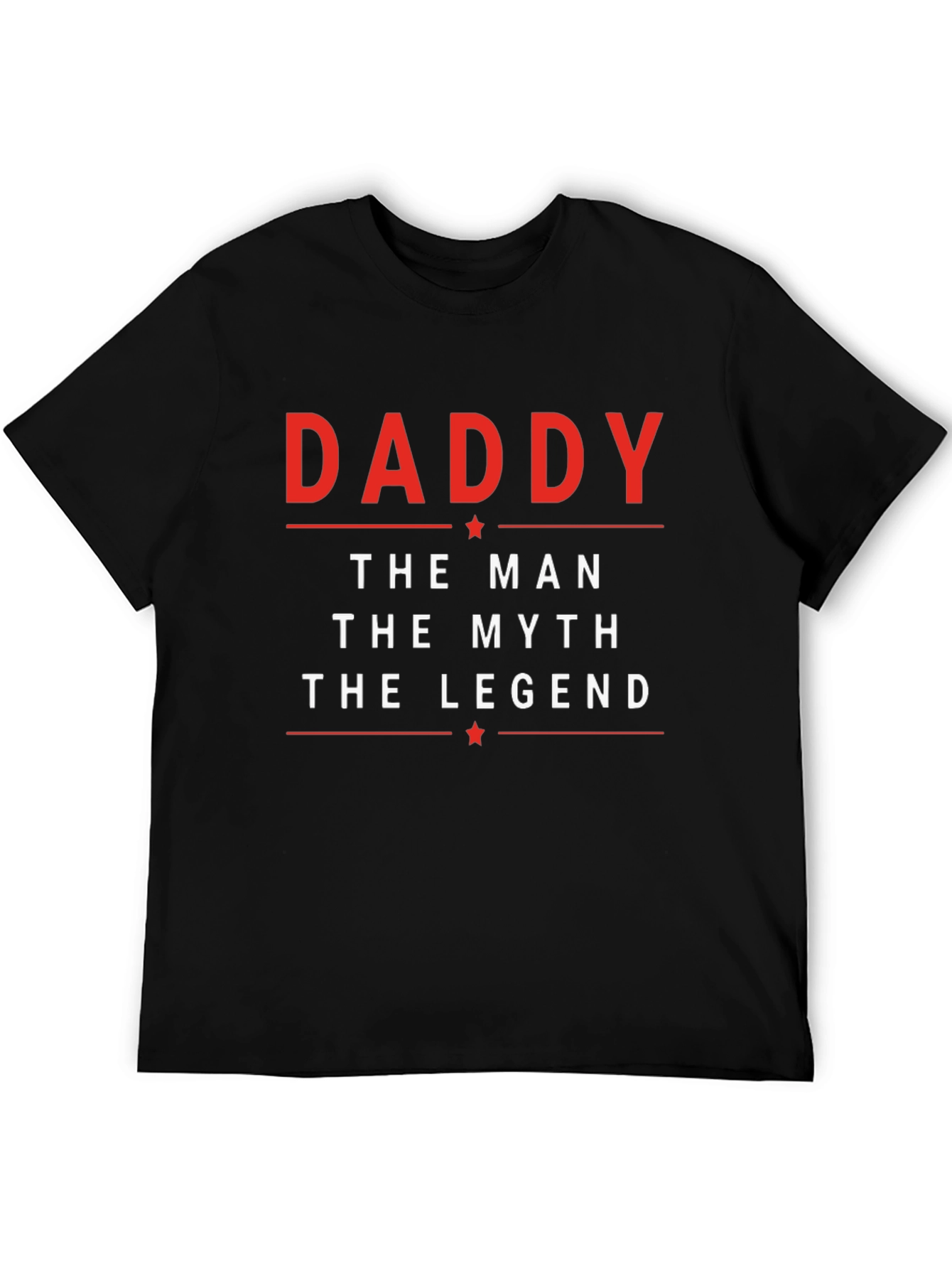 Daddy The Man The Myth The Legend T-Shirt