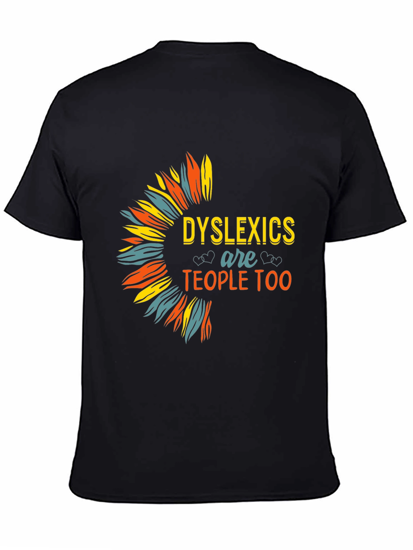 Dyslexics are People Too T-Shirt
