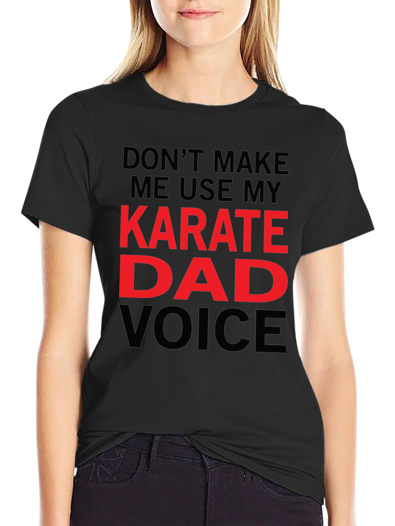 Karate Dad Voice T-Shirt - Funny Fathers Day Tee