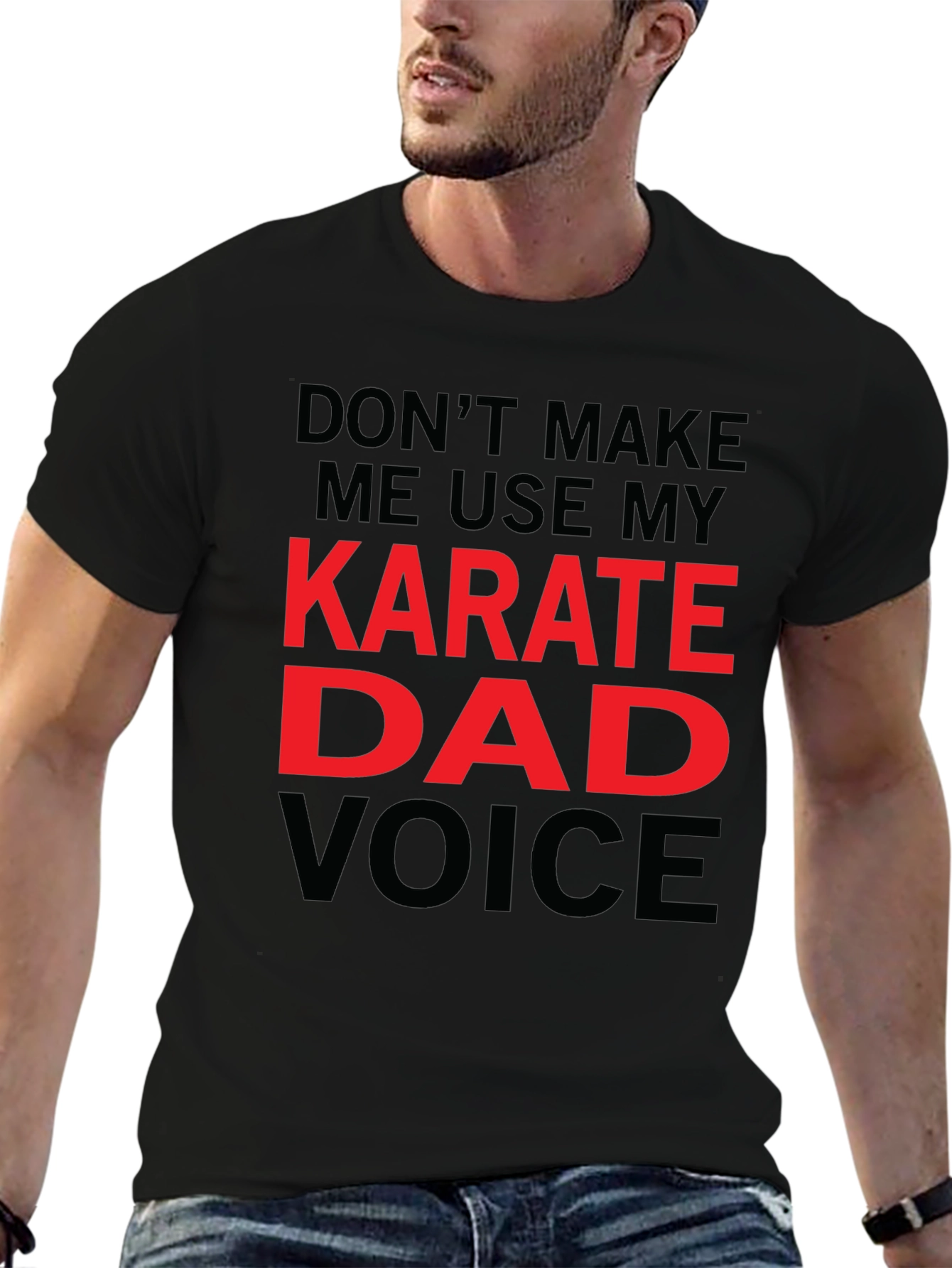 Karate Dad Voice T-Shirt - Funny Fathers Day Tee