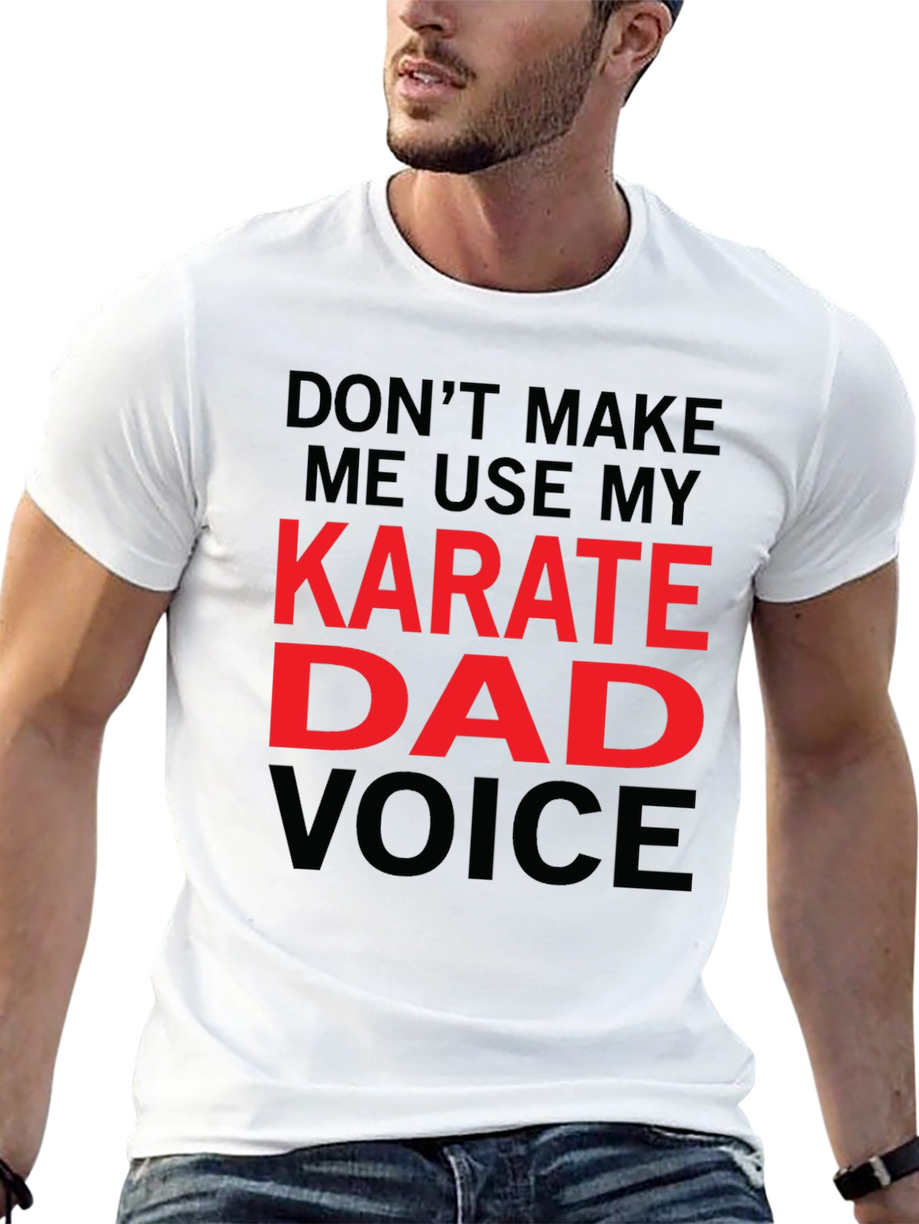 Karate Dad Voice T-Shirt - Funny Fathers Day Tee