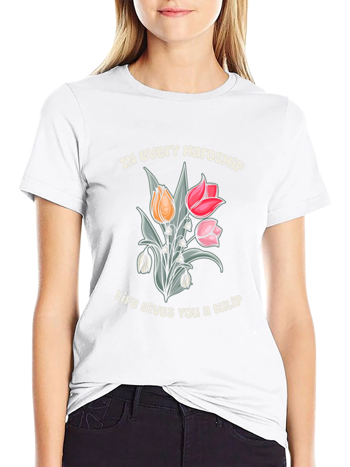 In Every Hardship Life Gives You a Tulip T-Shirt