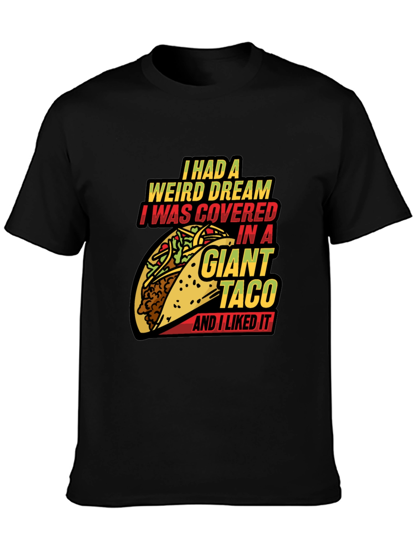 Giant Taco Dream Graphic Tee - Funny Foodie T-Shirt