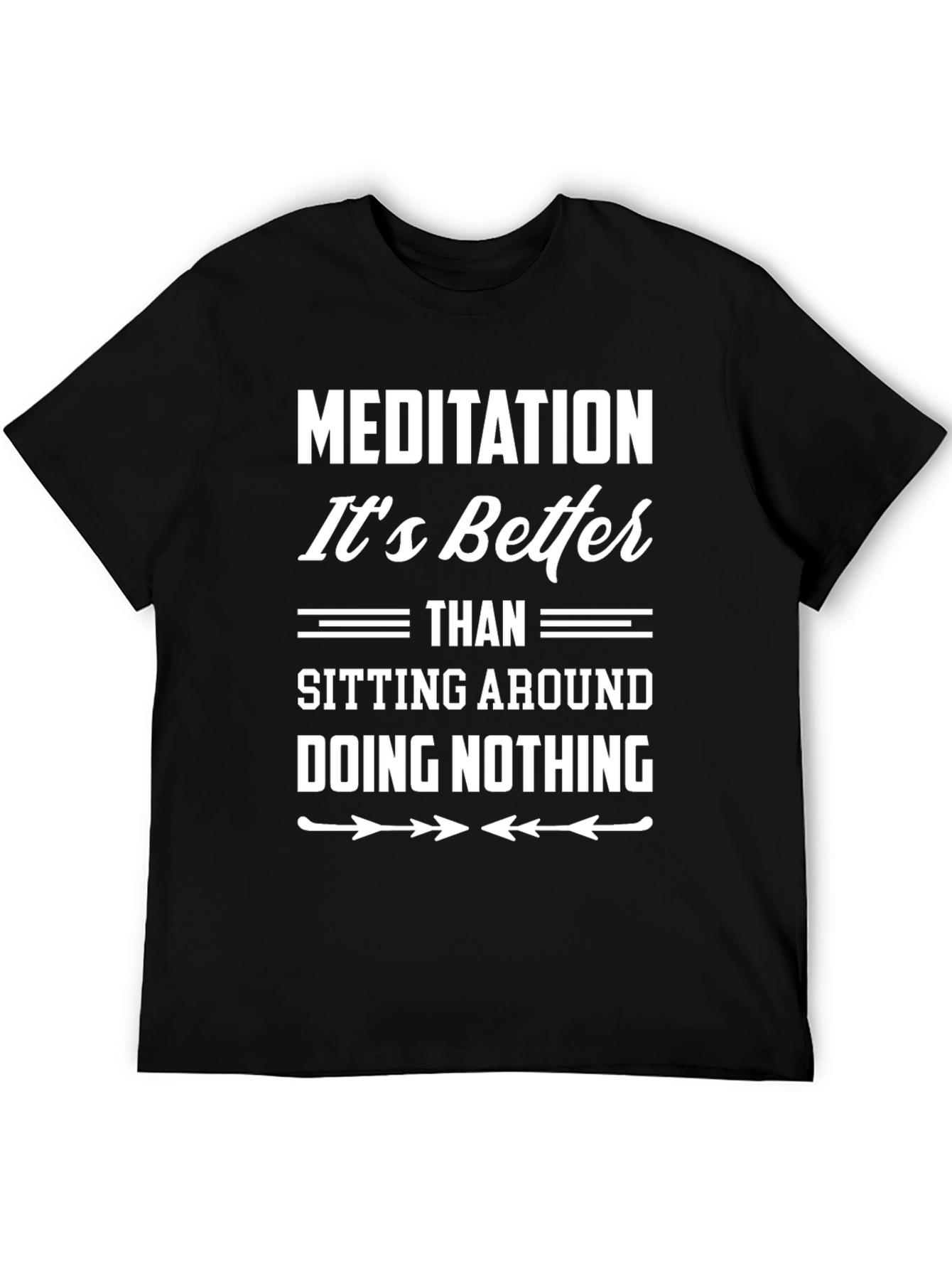 Meditation Better Than Nothing Graphic T-Shirt