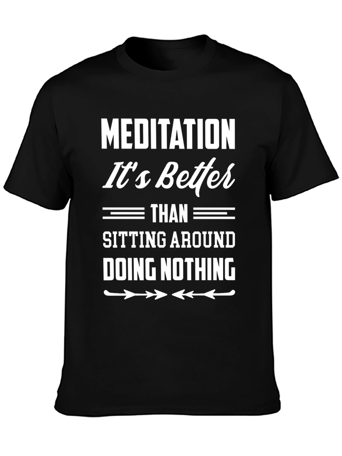 Meditation Better Than Nothing Graphic T-Shirt