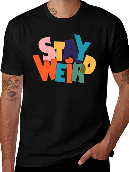 Stay Weird Graphic Tee - Funky Colorful T-Shirt