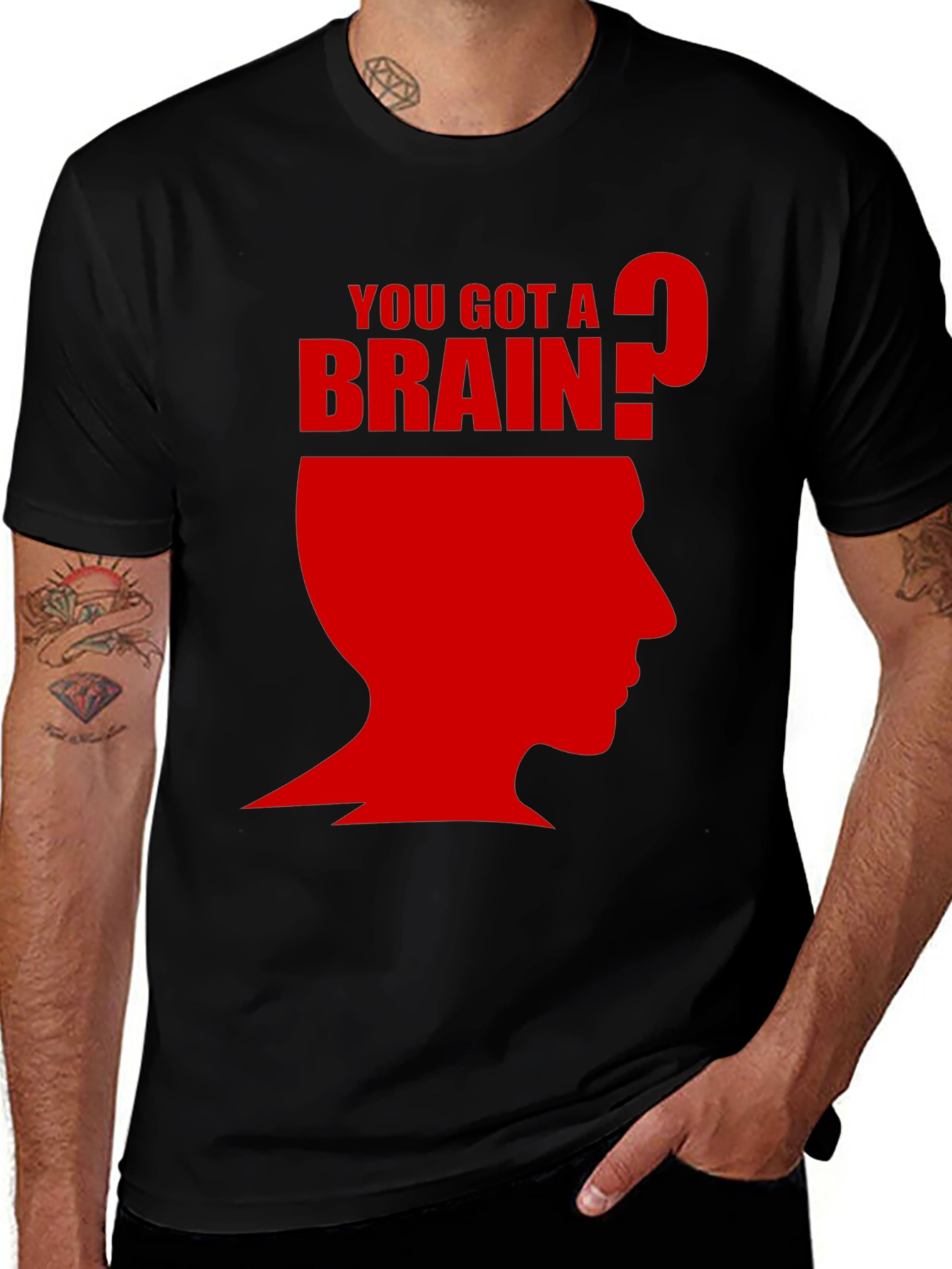 You Got A Brain? T-Shirt - Funny Graphic Tee