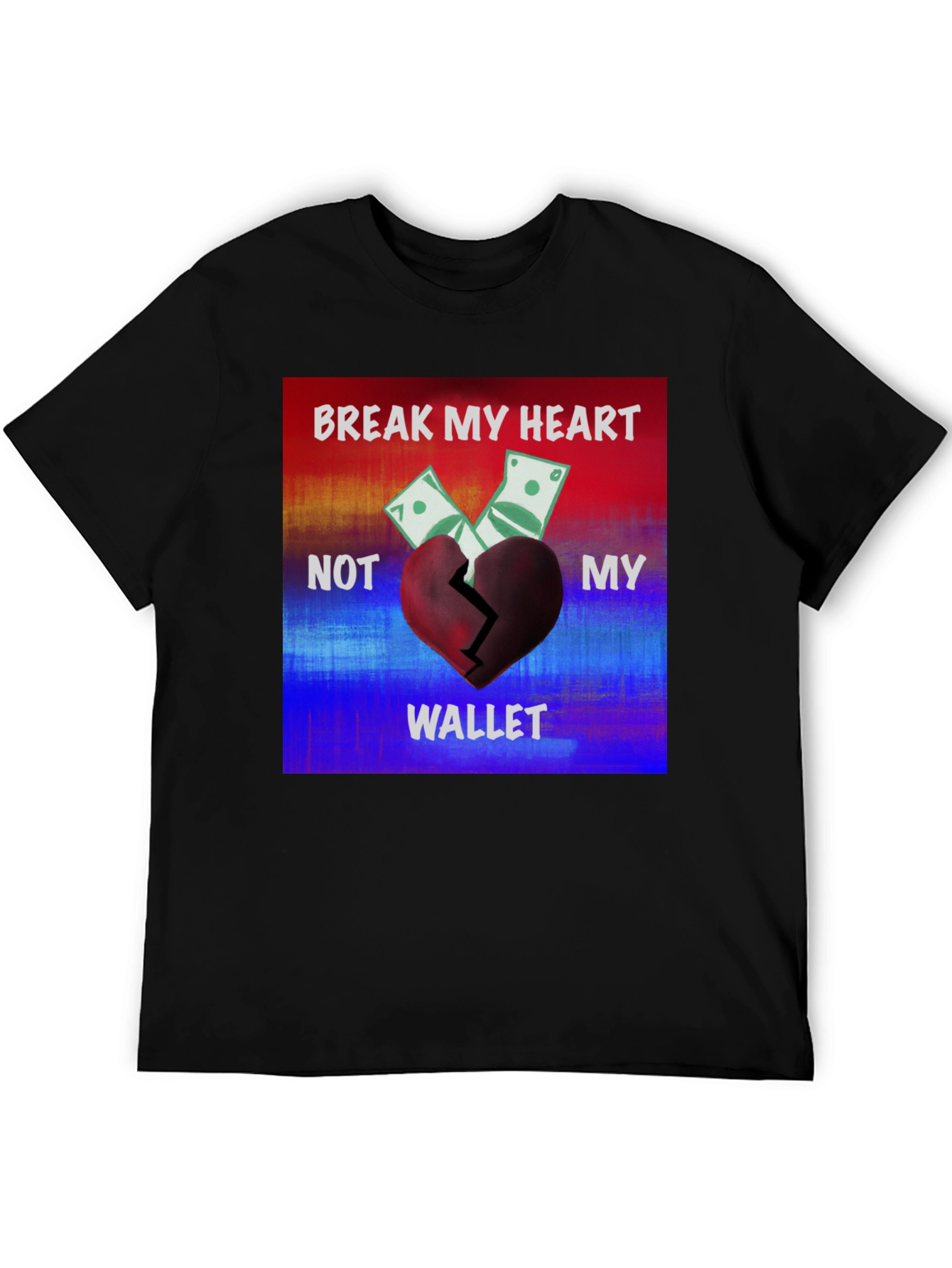 Break My Heart Not My Wallet Graphic Tee